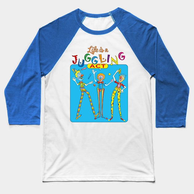 Life is a juggling act Baseball T-Shirt by Kullatoons